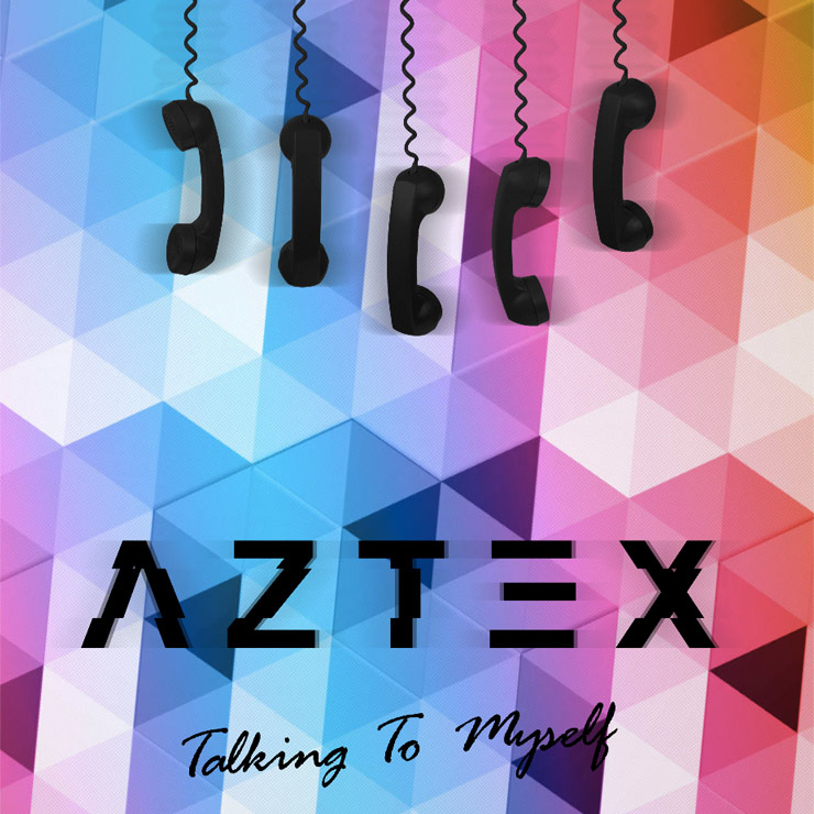Aztex - Talking To Myself