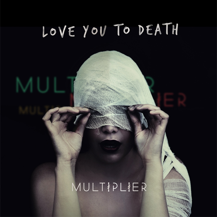 Multiplier - Love You To Death
